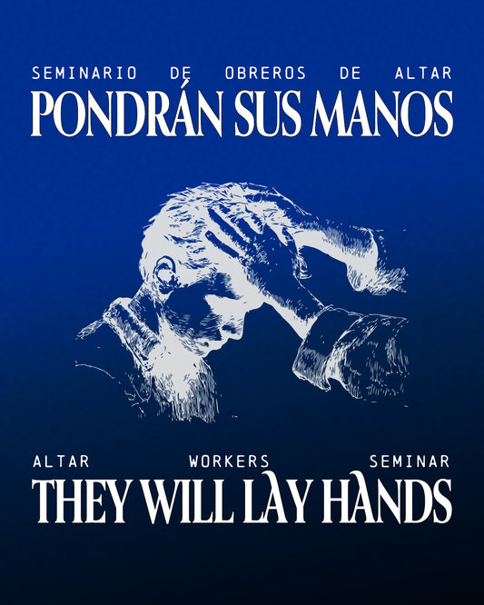 CURSO EN VIDEO: "Pondrán Sus Manos" Seminario para Obreros de Altar | VIDEO COURSE:  "They Will Lay Hands" Altar Worker Seminar
